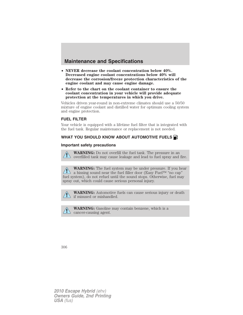 Fuel filter, What you should know about automotive fuels, Important safety precautions | Fuel information, Maintenance and specifications | FORD 2010 Escape Hybrid v.2 User Manual | Page 306 / 353