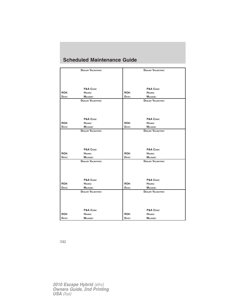 Scheduled maintenance guide | FORD 2010 Escape Hybrid v.2 User Manual | Page 342 / 353