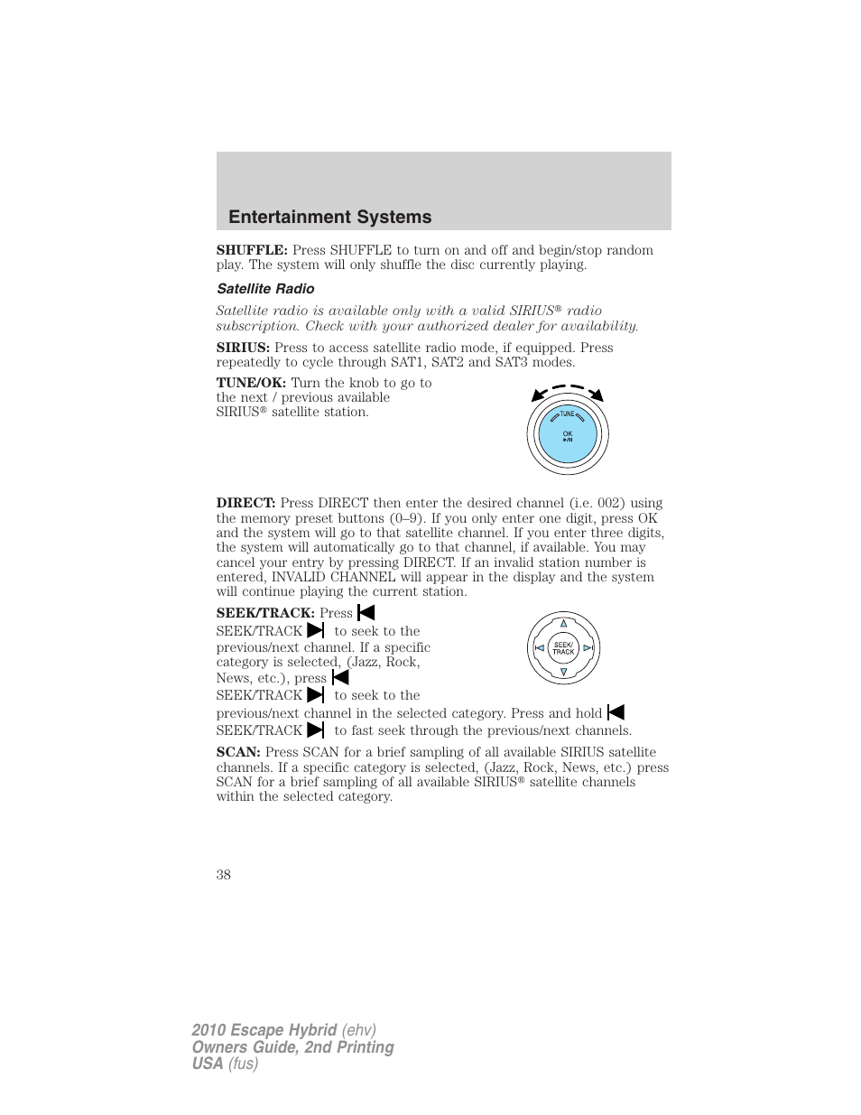 Satellite radio, Entertainment systems | FORD 2010 Escape Hybrid v.2 User Manual | Page 38 / 353