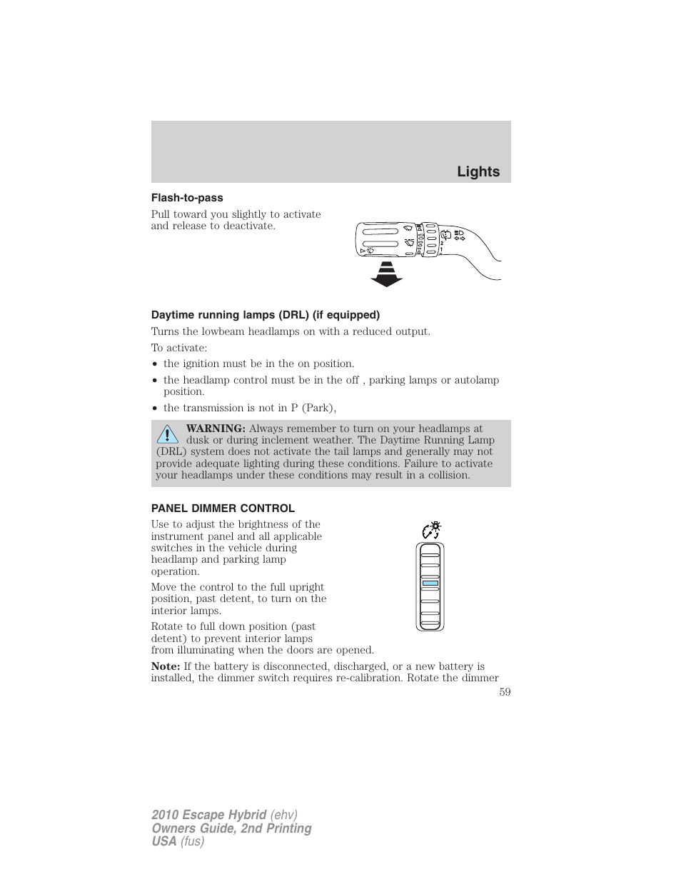 Flash-to-pass, Daytime running lamps (drl) (if equipped), Panel dimmer control | Lights | FORD 2010 Escape Hybrid v.2 User Manual | Page 59 / 353