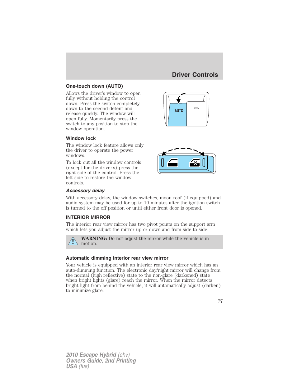 One-touch down (auto), Window lock, Accessory delay | Interior mirror, Automatic dimming interior rear view mirror, Mirrors, Driver controls | FORD 2010 Escape Hybrid v.2 User Manual | Page 77 / 353