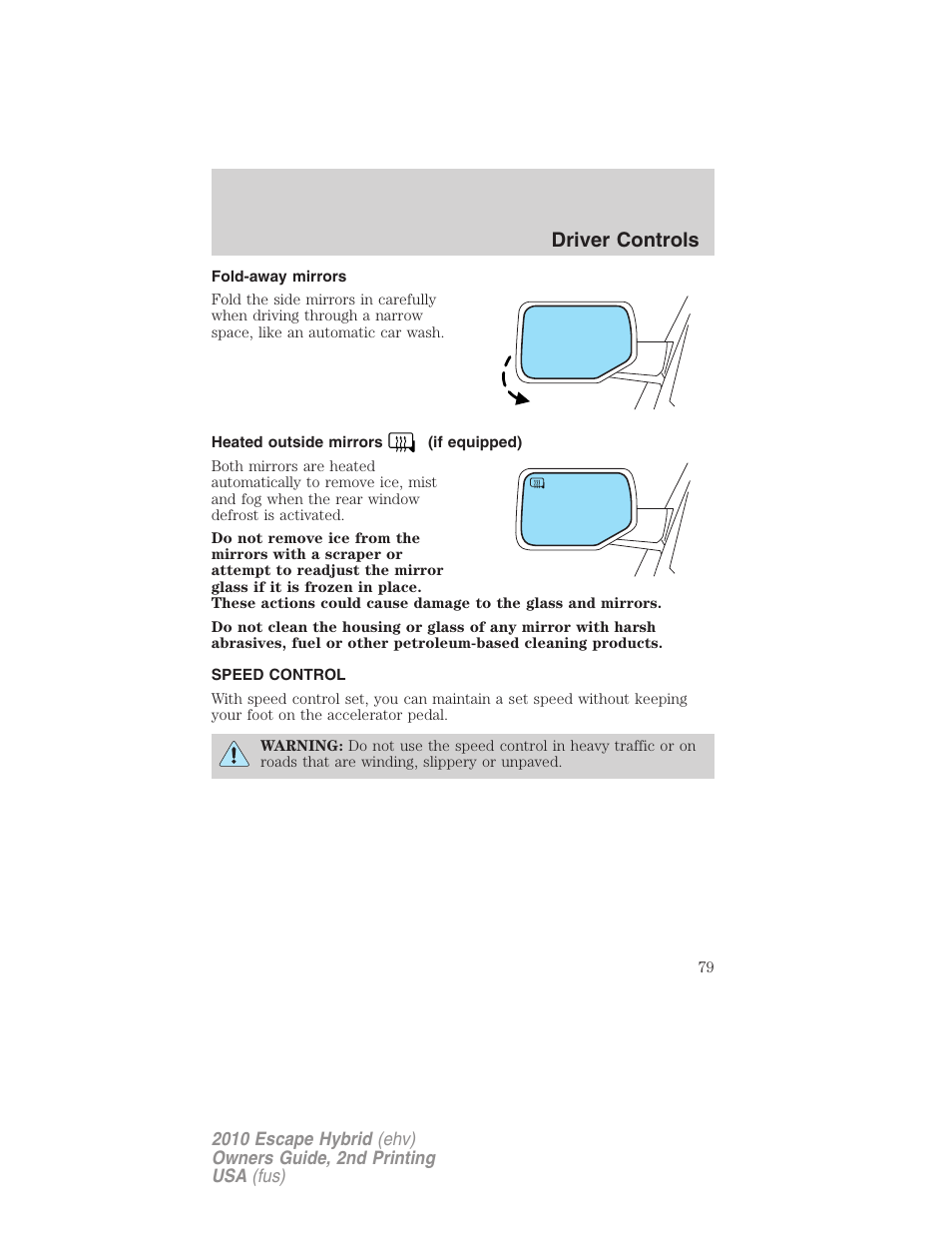 Fold-away mirrors, Heated outside mirrors (if equipped), Speed control | Driver controls | FORD 2010 Escape Hybrid v.2 User Manual | Page 79 / 353