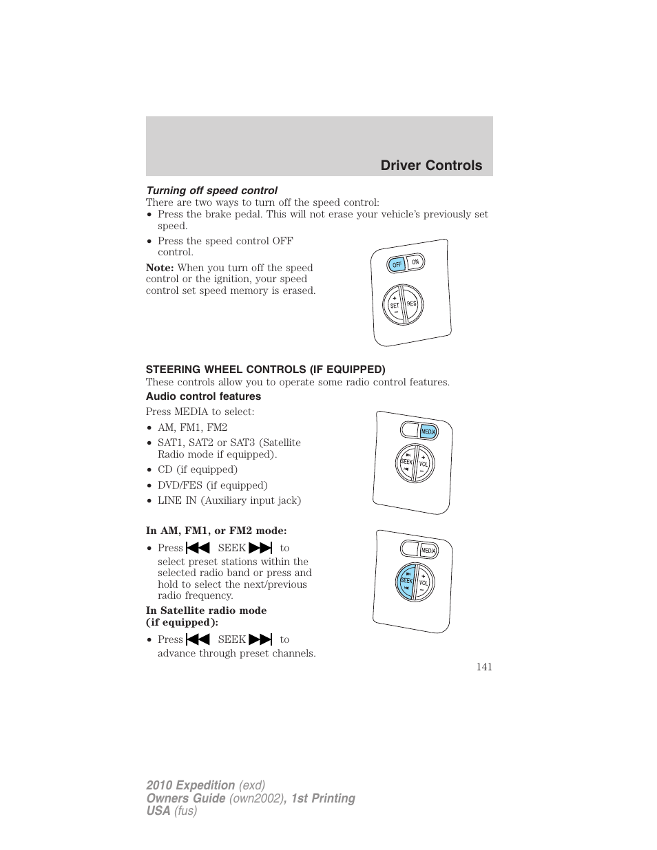 Turning off speed control, Steering wheel controls (if equipped), Audio control features | Driver controls | FORD 2010 Expedition v.1 User Manual | Page 141 / 420