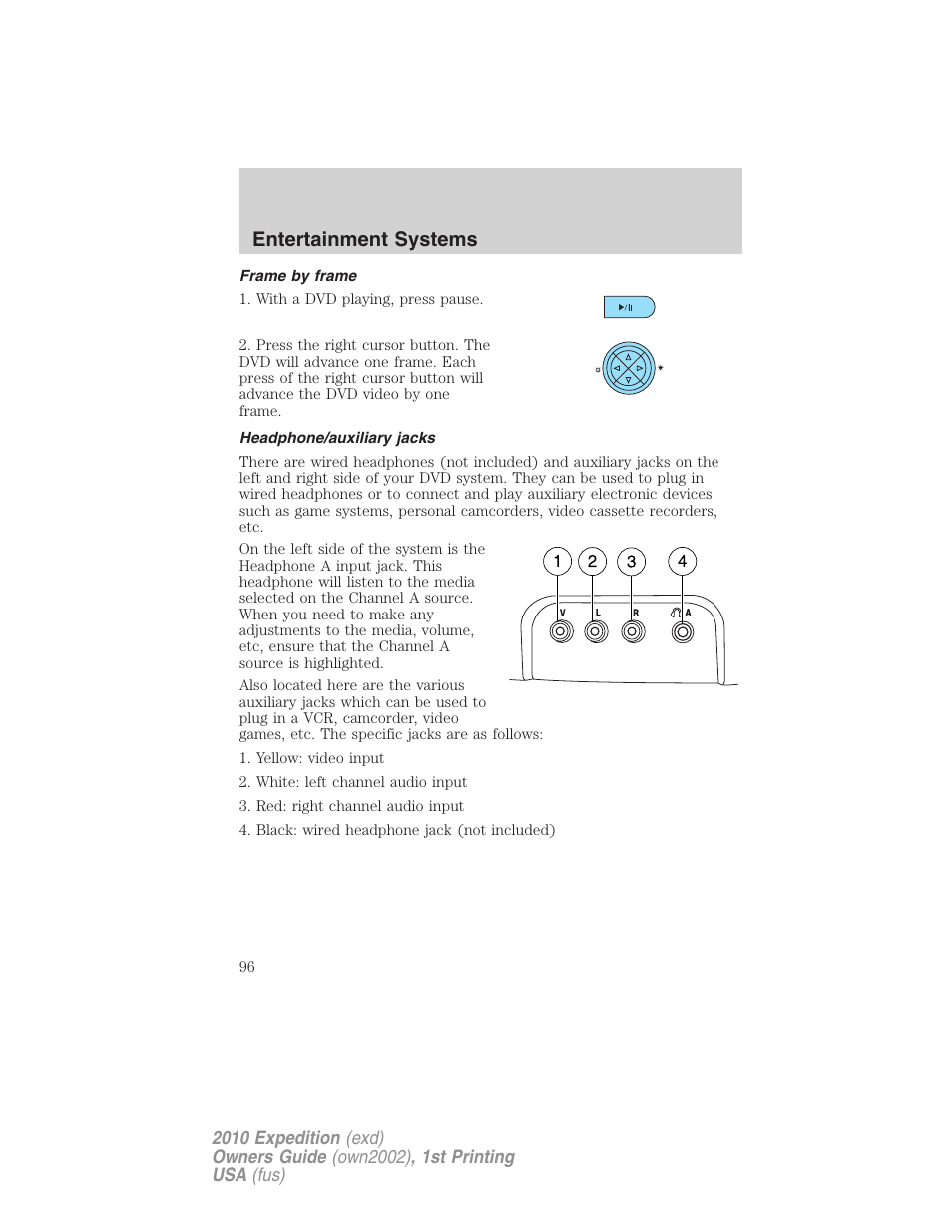 Frame by frame, Headphone/auxiliary jacks, Entertainment systems | FORD 2010 Expedition v.1 User Manual | Page 96 / 420