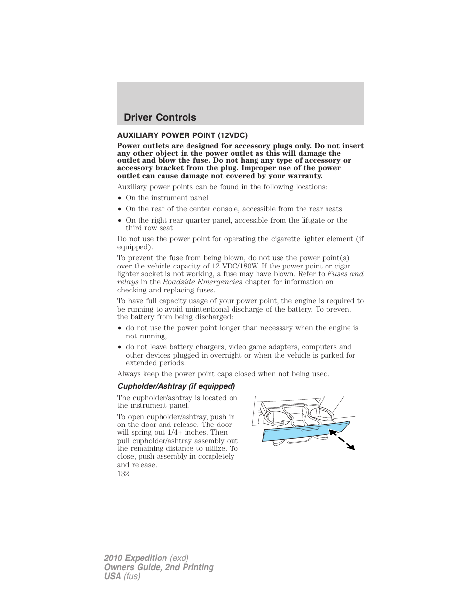 Auxiliary power point (12vdc), Cupholder/ashtray (if equipped), Driver controls | FORD 2010 Expedition v.2 User Manual | Page 132 / 424