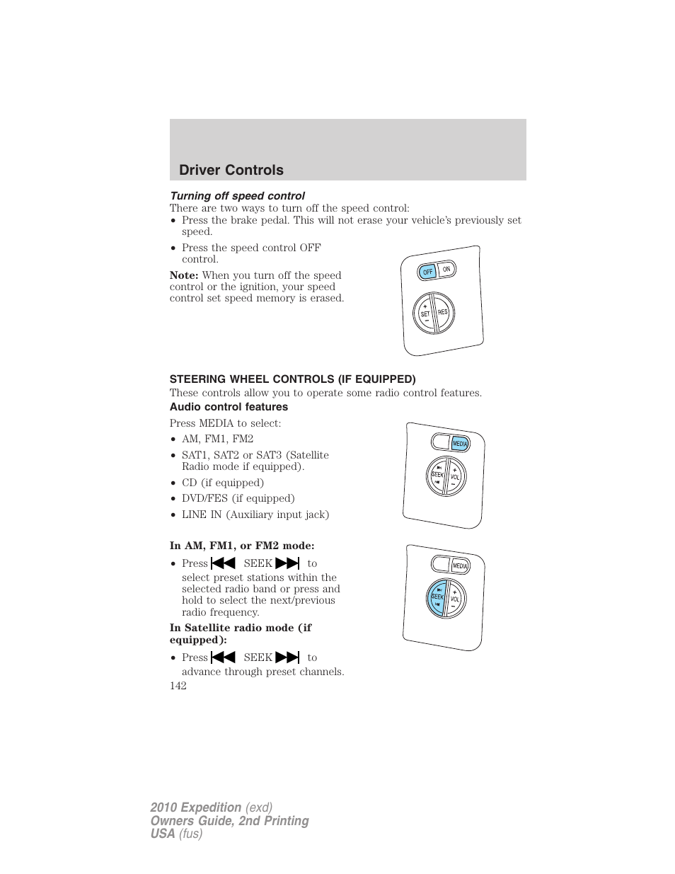 Turning off speed control, Steering wheel controls (if equipped), Audio control features | Driver controls | FORD 2010 Expedition v.2 User Manual | Page 142 / 424