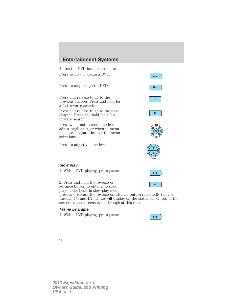 Slow play, Frame by frame, Entertainment systems | FORD 2010 Expedition v.2 User Manual | Page 96 / 424