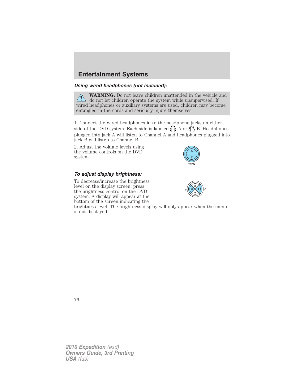 Using wired headphones (not included), To adjust display brightness, Entertainment systems | FORD 2010 Expedition v.3 User Manual | Page 76 / 422