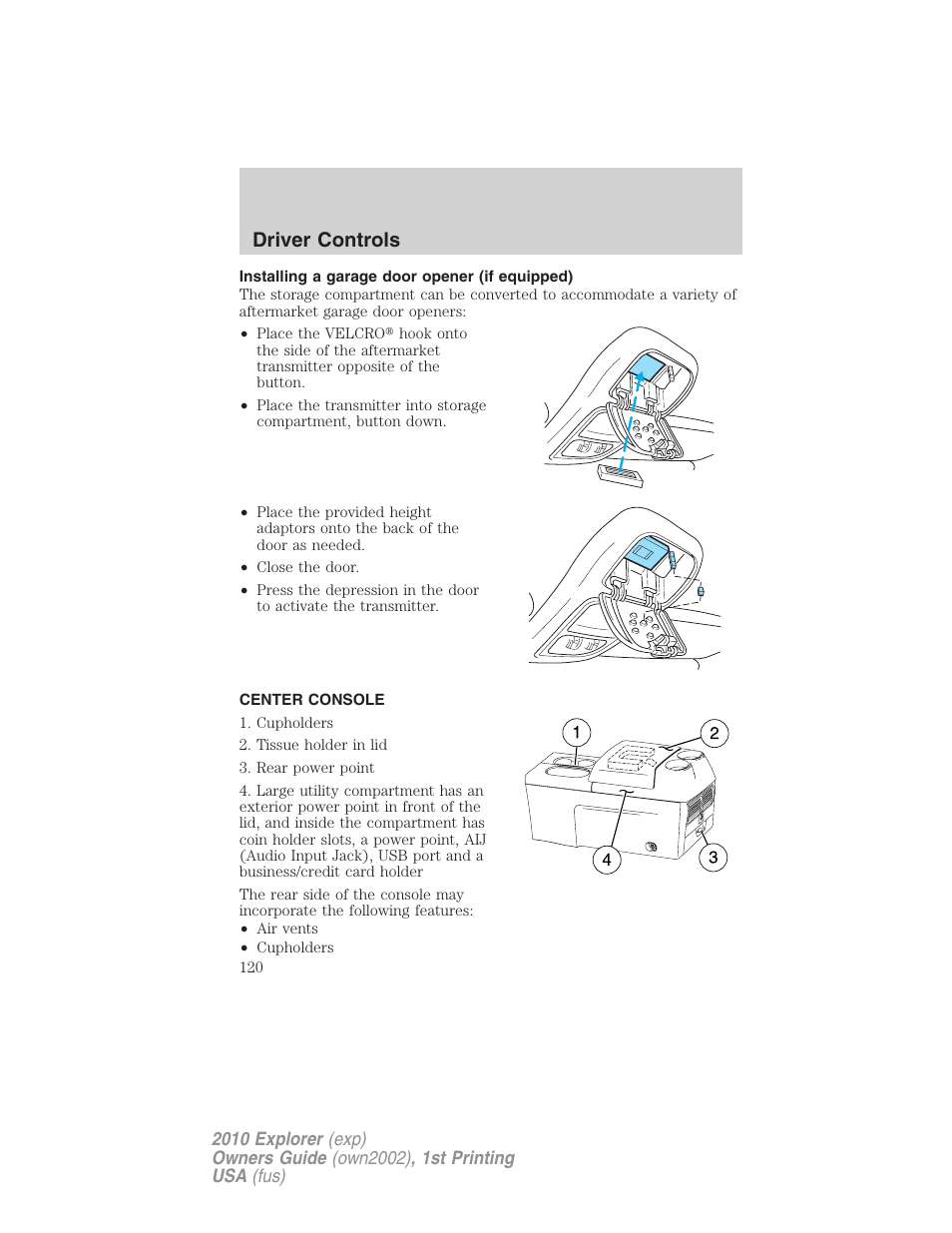 Installing a garage door opener (if equipped), Center console, Driver controls | FORD 2010 Explorer v.1 User Manual | Page 120 / 404