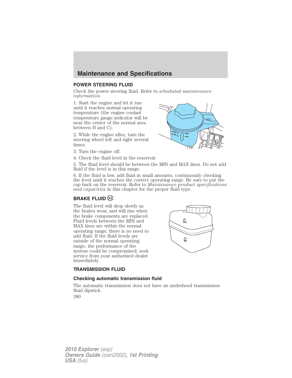 Power steering fluid, Brake fluid, Transmission fluid | Checking automatic transmission fluid, Maintenance and specifications | FORD 2010 Explorer v.1 User Manual | Page 380 / 404