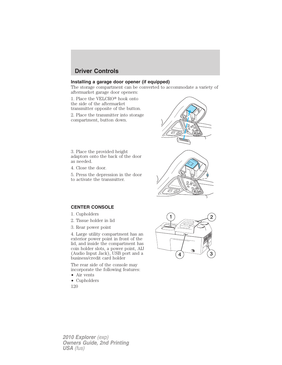 Installing a garage door opener (if equipped), Center console, Driver controls | FORD 2010 Explorer v.2 User Manual | Page 120 / 406