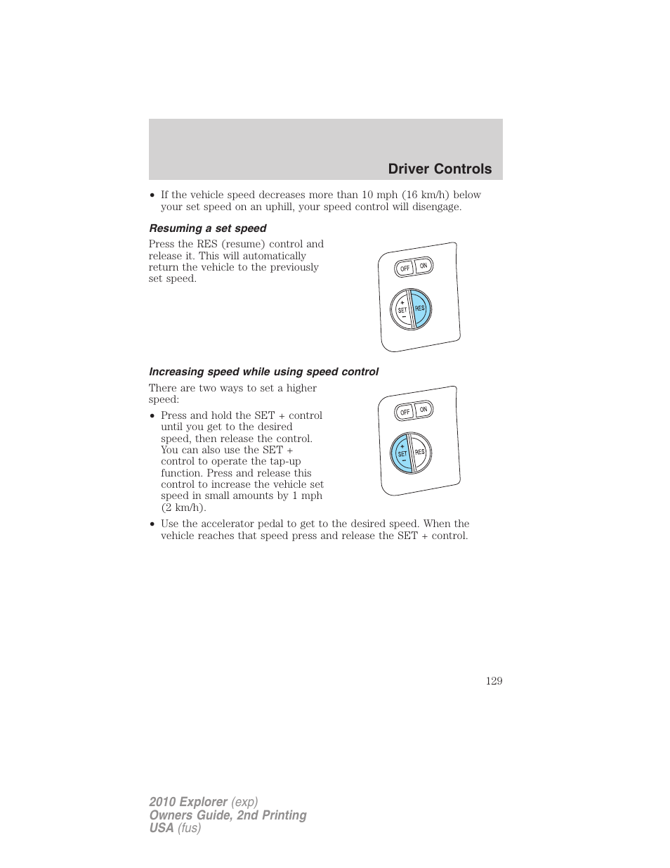 Resuming a set speed, Increasing speed while using speed control, Driver controls | FORD 2010 Explorer v.2 User Manual | Page 129 / 406