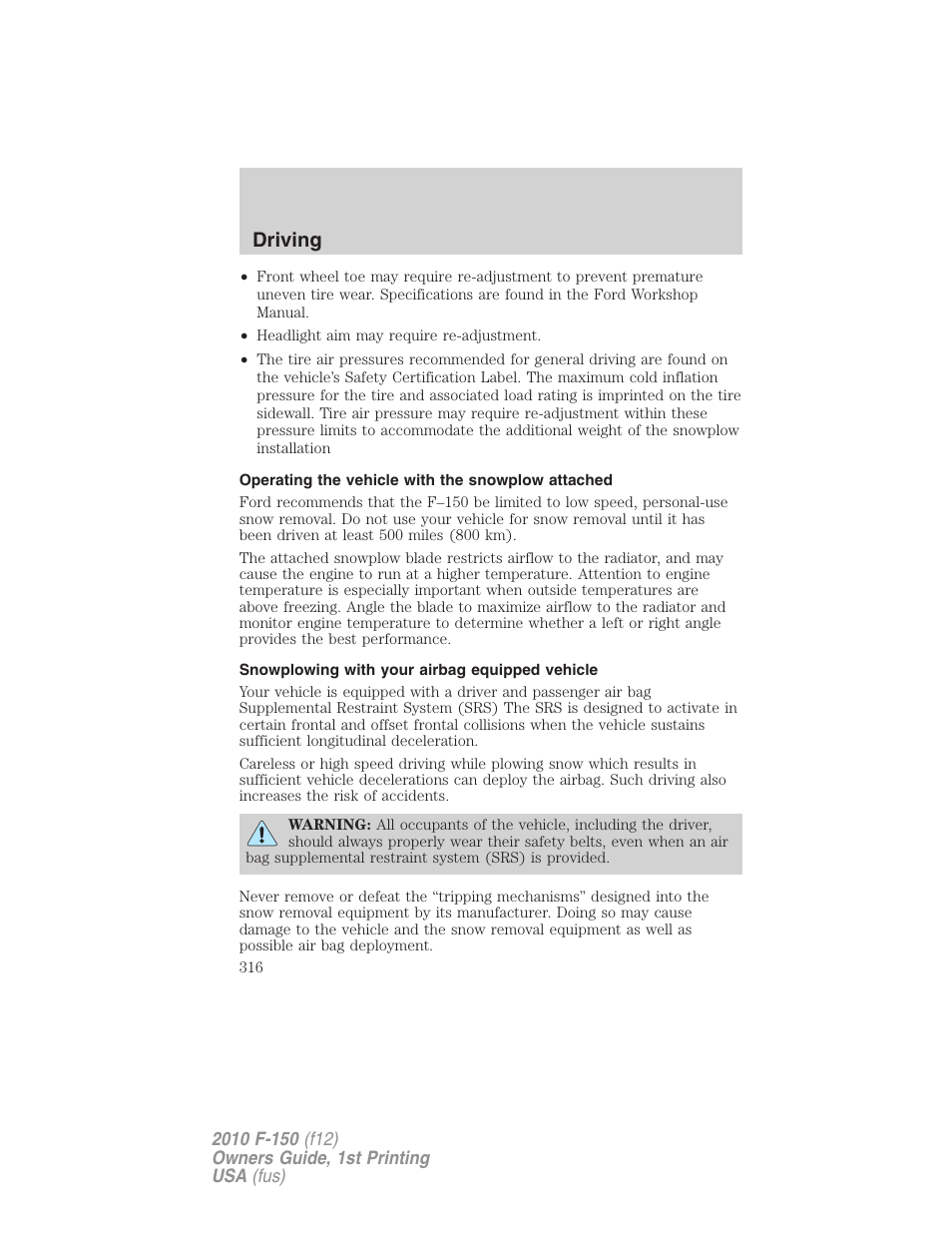 Operating the vehicle with the snowplow attached, Snowplowing with your airbag equipped vehicle, Driving | FORD 2010 F-150 v.1 User Manual | Page 316 / 419