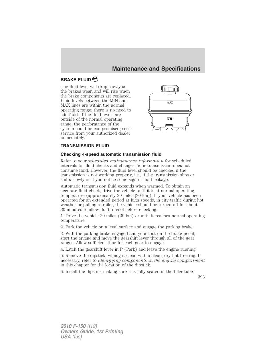 Brake fluid, Transmission fluid, Checking 4-speed automatic transmission fluid | Maintenance and specifications | FORD 2010 F-150 v.1 User Manual | Page 393 / 419
