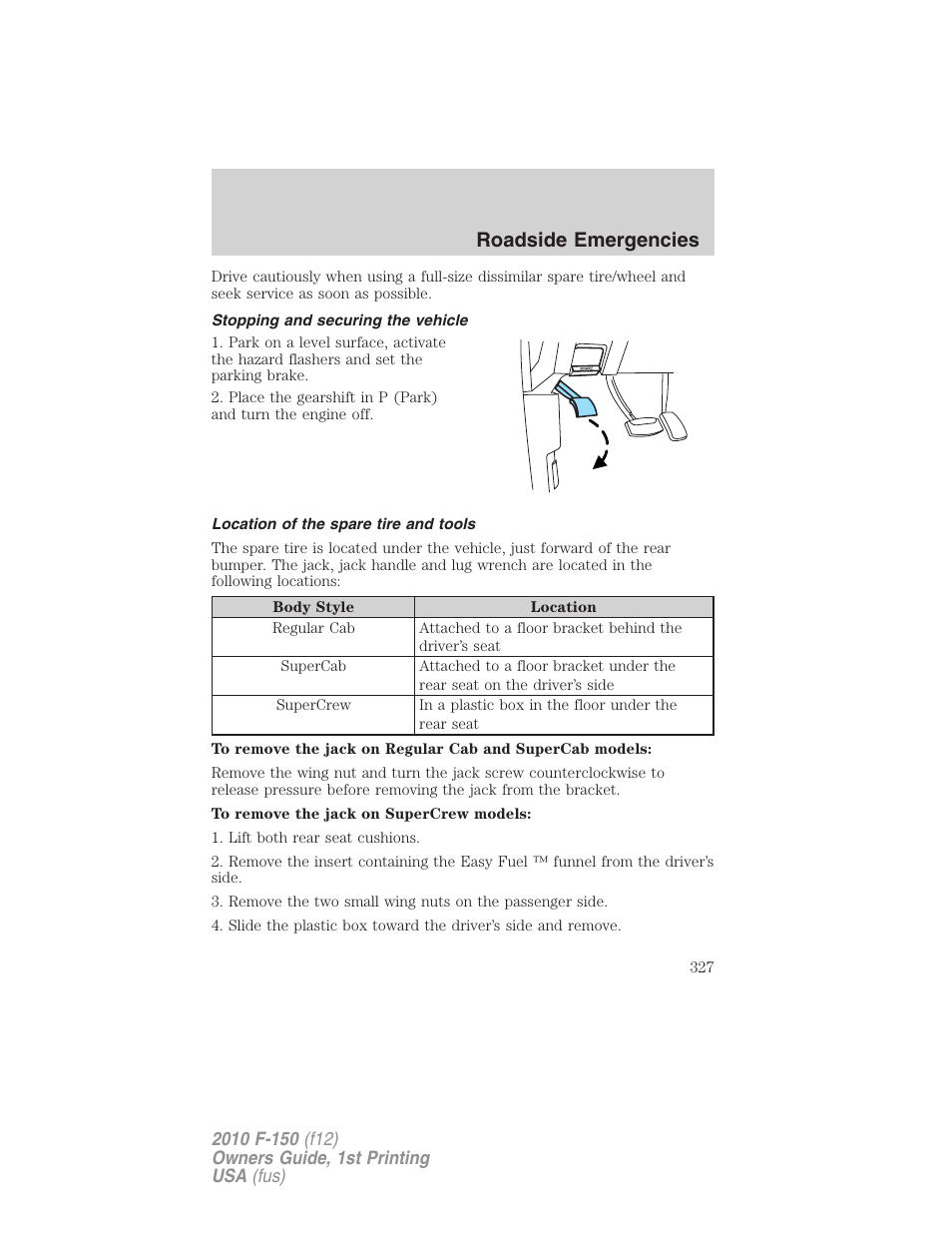 Stopping and securing the vehicle, Location of the spare tire and tools, Roadside emergencies | FORD 2010 F-150 v.2 User Manual | Page 327 / 414