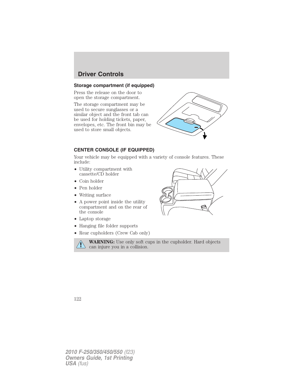 Storage compartment (if equipped), Center console (if equipped), Driver controls | FORD 2010 F-550 v.1 User Manual | Page 122 / 407