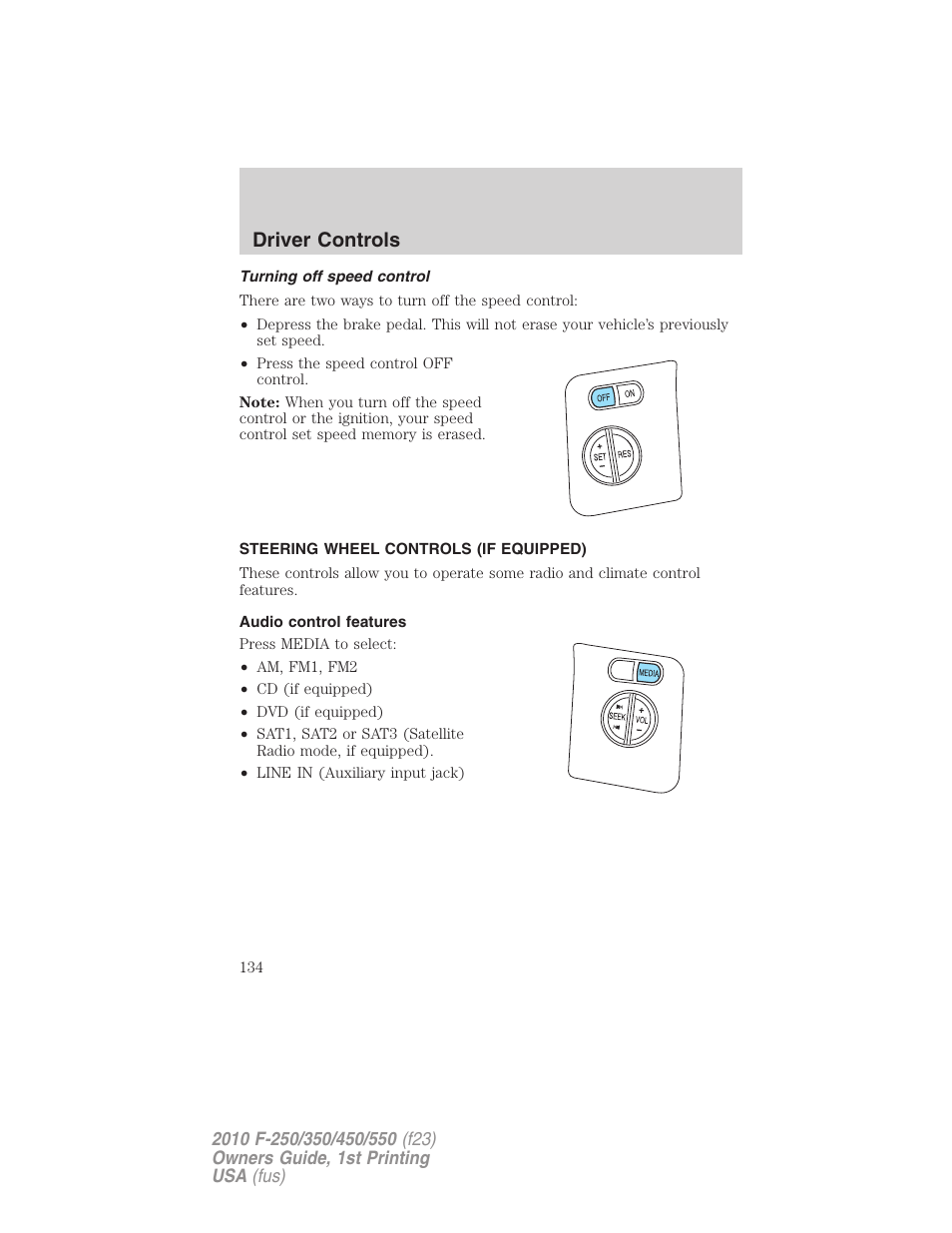 Turning off speed control, Steering wheel controls (if equipped), Audio control features | Driver controls | FORD 2010 F-550 v.1 User Manual | Page 134 / 407