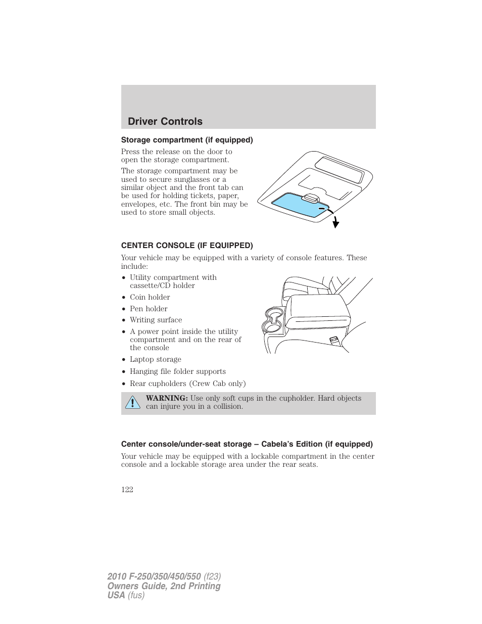 Storage compartment (if equipped), Center console (if equipped), Driver controls | FORD 2010 F-550 v.2 User Manual | Page 122 / 408