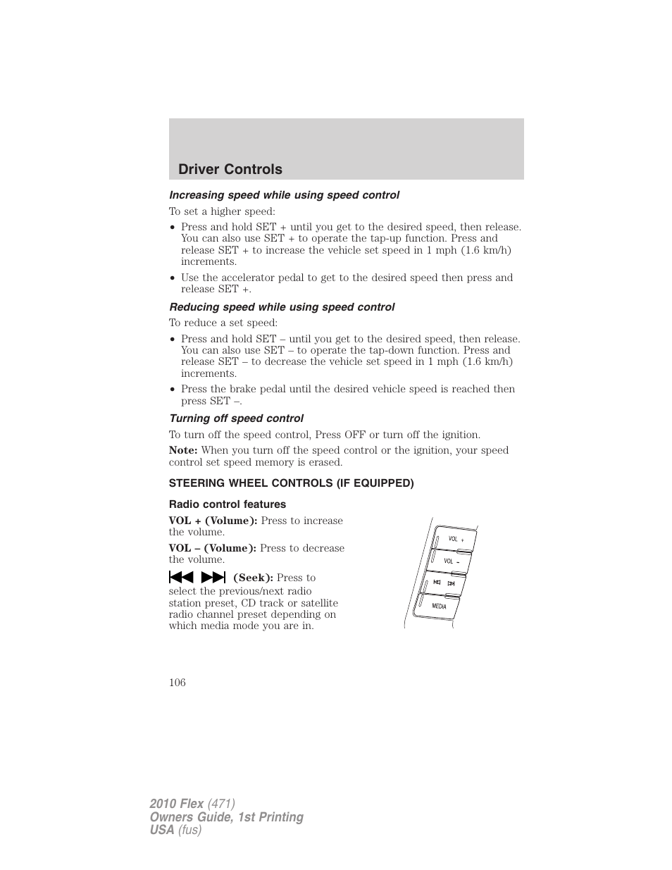 Increasing speed while using speed control, Reducing speed while using speed control, Turning off speed control | Steering wheel controls (if equipped), Radio control features, Driver controls | FORD 2010 Flex v.1 User Manual | Page 106 / 397