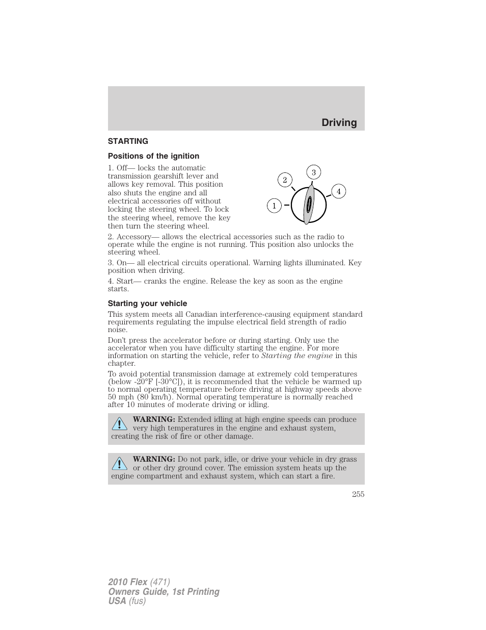 Driving, Starting, Positions of the ignition | Starting your vehicle | FORD 2010 Flex v.1 User Manual | Page 255 / 397