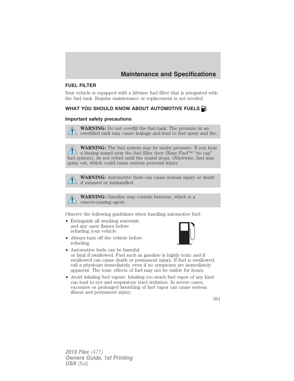 Fuel filter, What you should know about automotive fuels, Important safety precautions | Fuel information, Maintenance and specifications | FORD 2010 Flex v.1 User Manual | Page 361 / 397