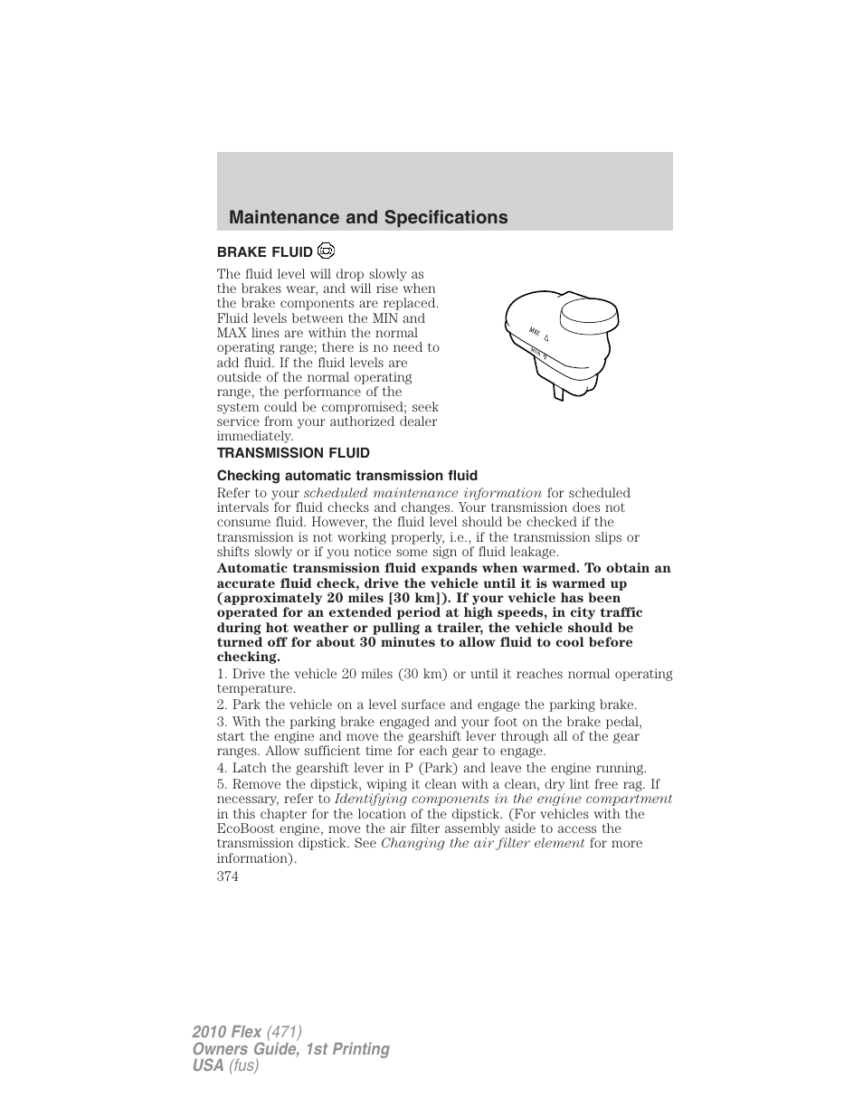 Brake fluid, Transmission fluid, Checking automatic transmission fluid | Maintenance and specifications | FORD 2010 Flex v.1 User Manual | Page 374 / 397