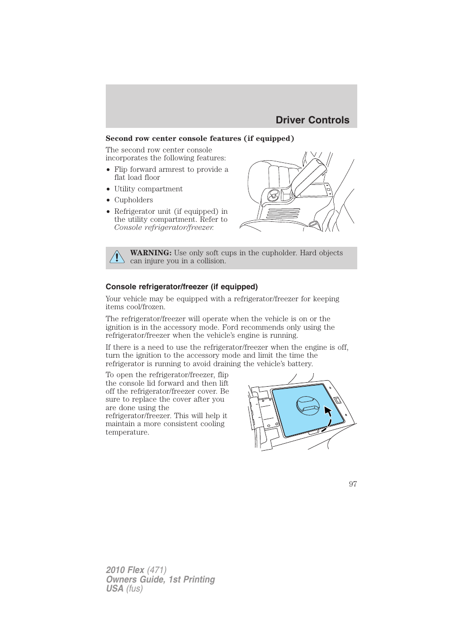 Console refrigerator/freezer (if equipped), Driver controls | FORD 2010 Flex v.1 User Manual | Page 97 / 397