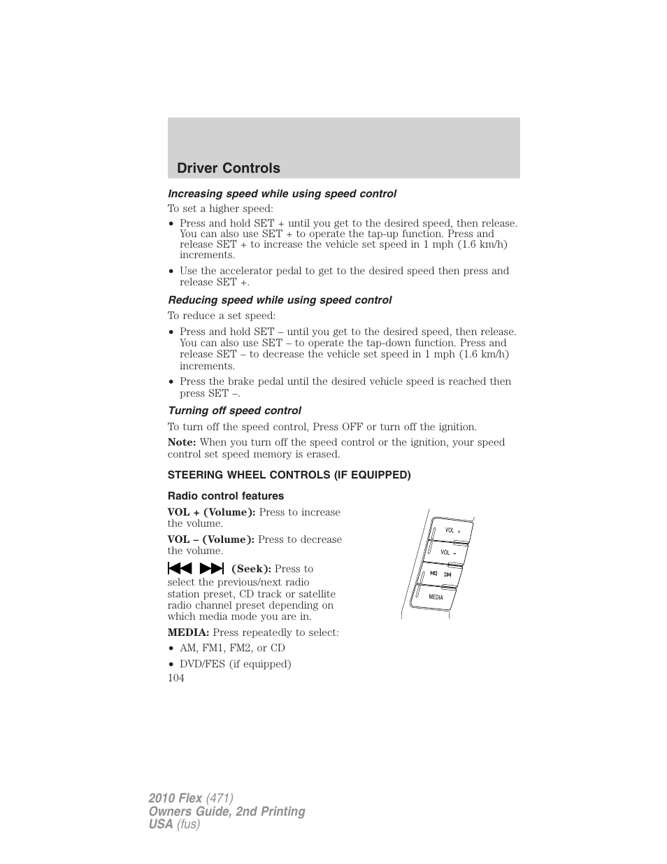Increasing speed while using speed control, Reducing speed while using speed control, Turning off speed control | Steering wheel controls (if equipped), Radio control features, Driver controls | FORD 2010 Flex v.2 User Manual | Page 104 / 399