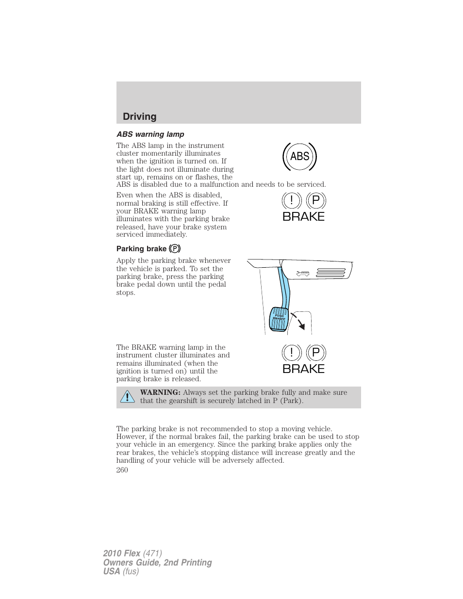 Abs warning lamp, Parking brake, Abs p ! brake p ! brake | FORD 2010 Flex v.2 User Manual | Page 260 / 399
