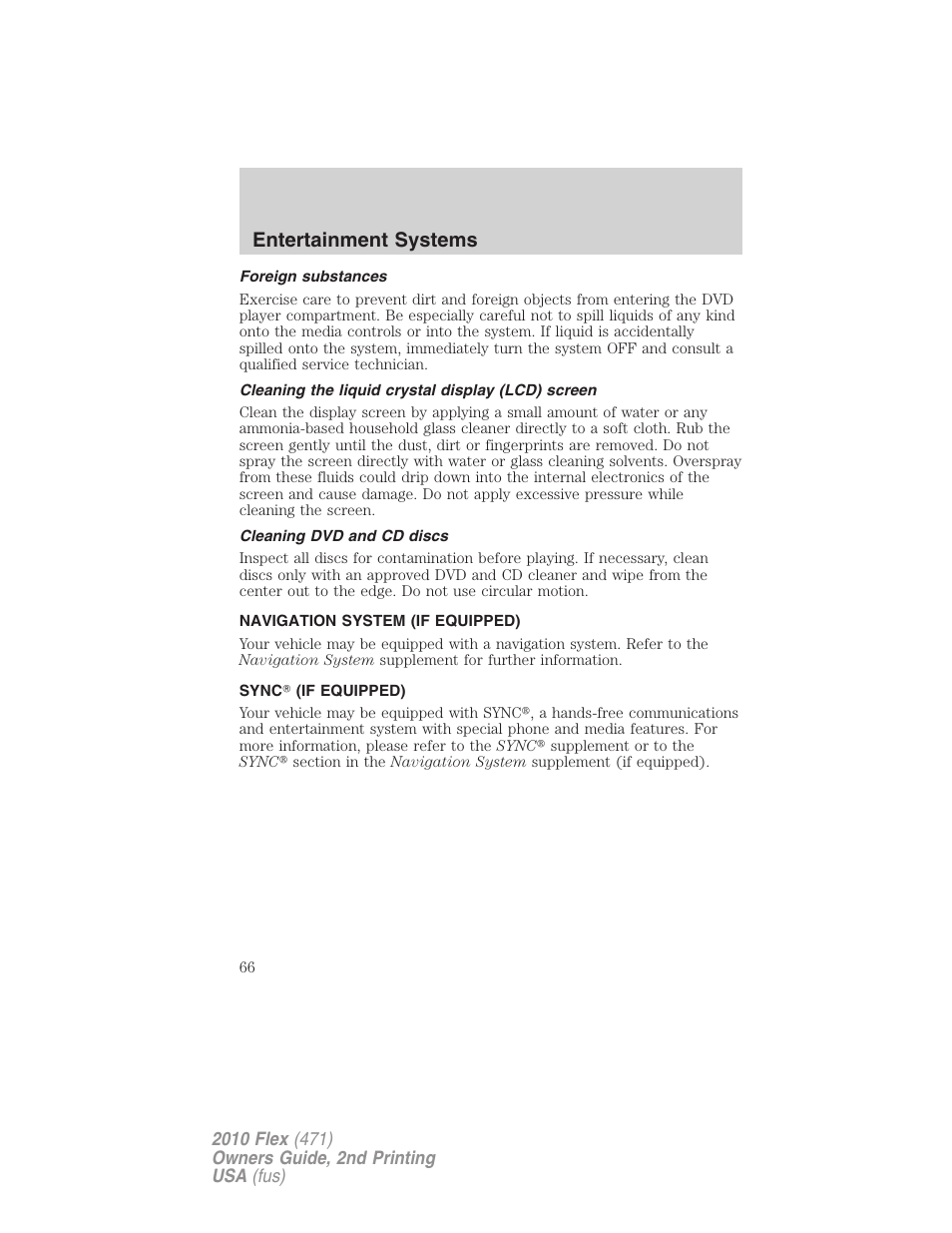 Foreign substances, Cleaning the liquid crystal display (lcd) screen, Cleaning dvd and cd discs | Navigation system (if equipped), Sync (if equipped), Navigation system, Sync, Entertainment systems | FORD 2010 Flex v.2 User Manual | Page 66 / 399