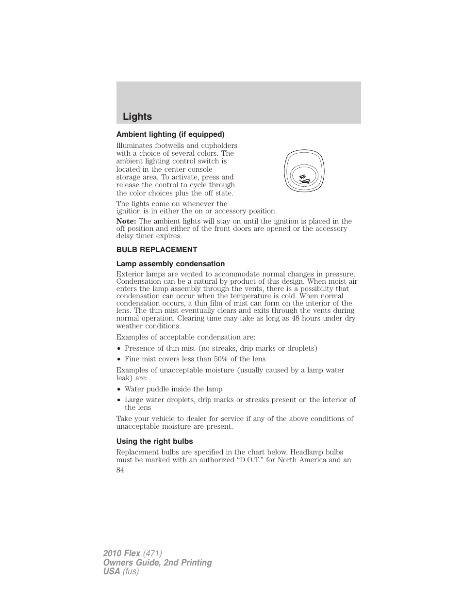 Ambient lighting (if equipped), Bulb replacement, Lamp assembly condensation | Using the right bulbs, Lights | FORD 2010 Flex v.2 User Manual | Page 84 / 399