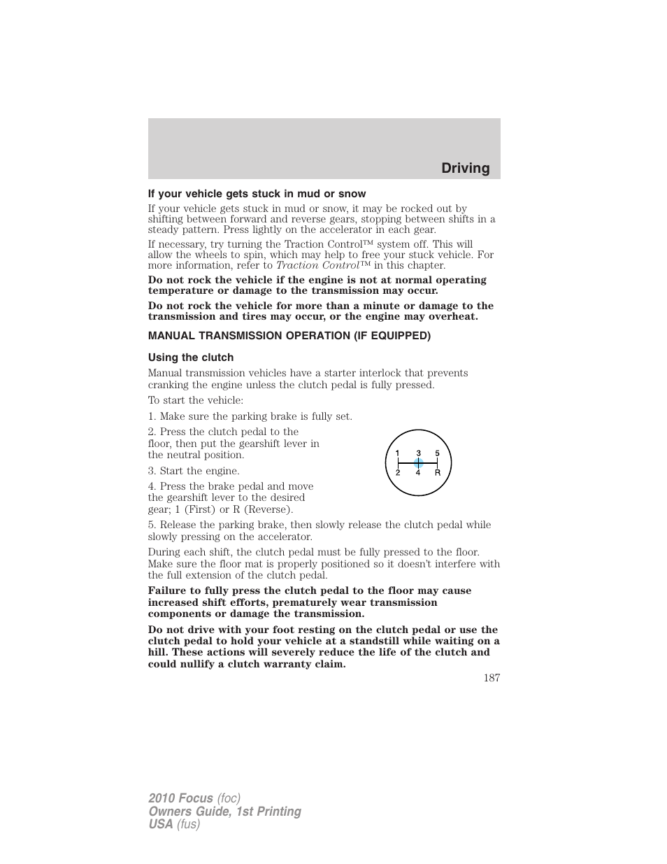If your vehicle gets stuck in mud or snow, Manual transmission operation (if equipped), Using the clutch | Driving | FORD 2010 Focus v.1 User Manual | Page 187 / 275