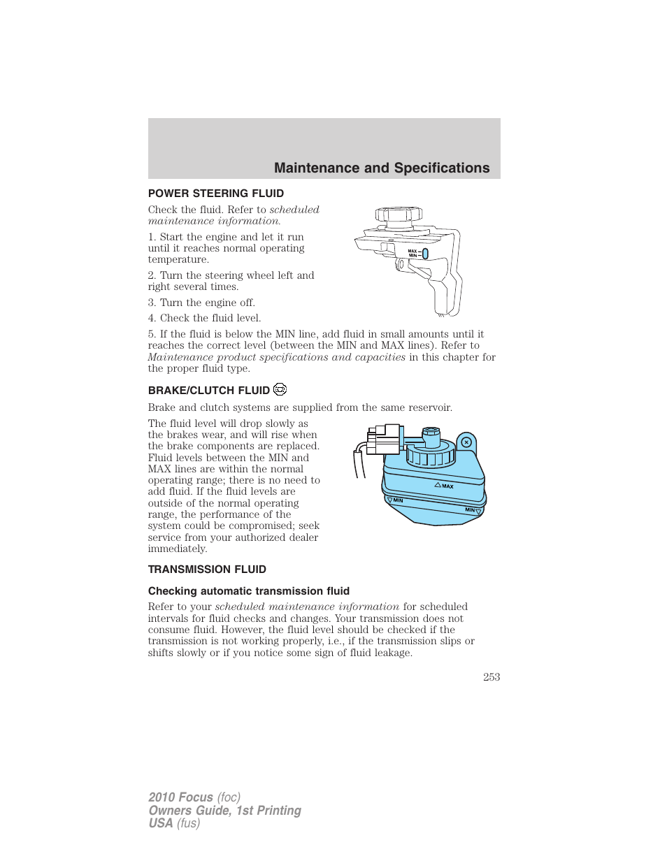 Power steering fluid, Brake/clutch fluid, Transmission fluid | Checking automatic transmission fluid, Maintenance and specifications | FORD 2010 Focus v.1 User Manual | Page 253 / 275