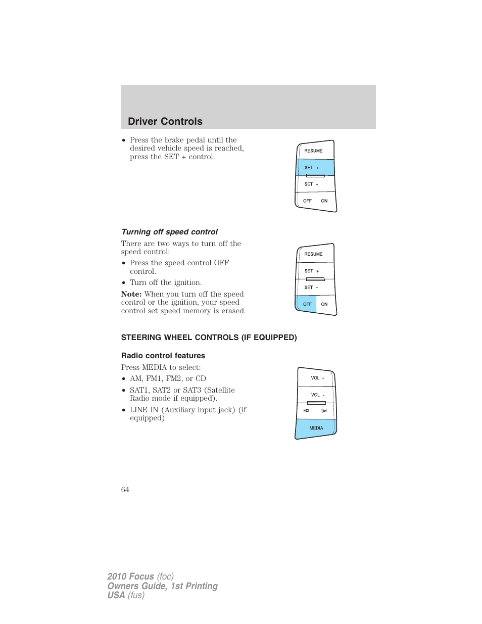 Turning off speed control, Steering wheel controls (if equipped), Radio control features | Driver controls | FORD 2010 Focus v.1 User Manual | Page 64 / 275