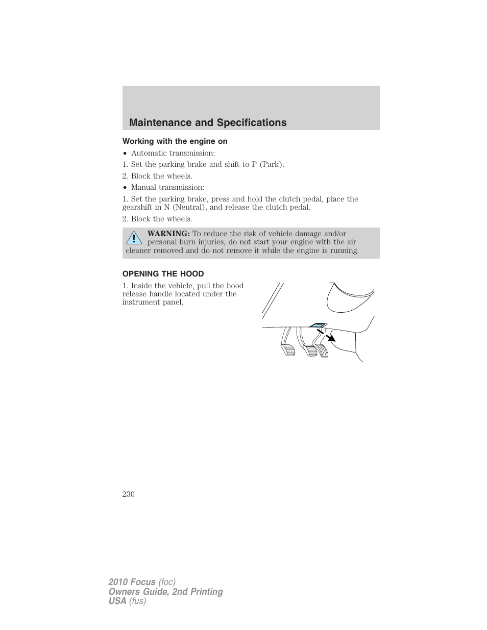 Working with the engine on, Opening the hood, Maintenance and specifications | FORD 2010 Focus v.2 User Manual | Page 230 / 277
