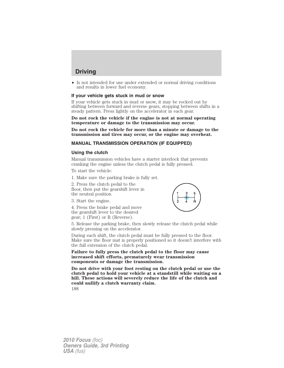 If your vehicle gets stuck in mud or snow, Manual transmission operation (if equipped), Using the clutch | Driving | FORD 2010 Focus v.3 User Manual | Page 188 / 275