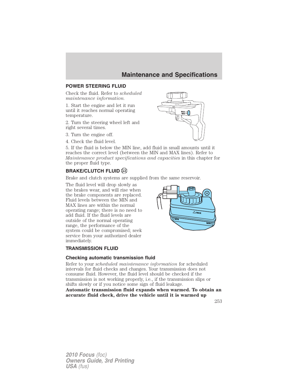 Power steering fluid, Brake/clutch fluid, Transmission fluid | Checking automatic transmission fluid, Maintenance and specifications | FORD 2010 Focus v.3 User Manual | Page 253 / 275