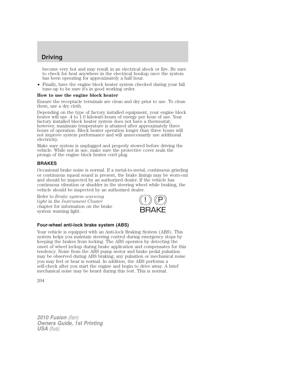 Brakes, Four-wheel anti-lock brake system (abs), P! brake | FORD 2010 Fusion v.1 User Manual | Page 204 / 338