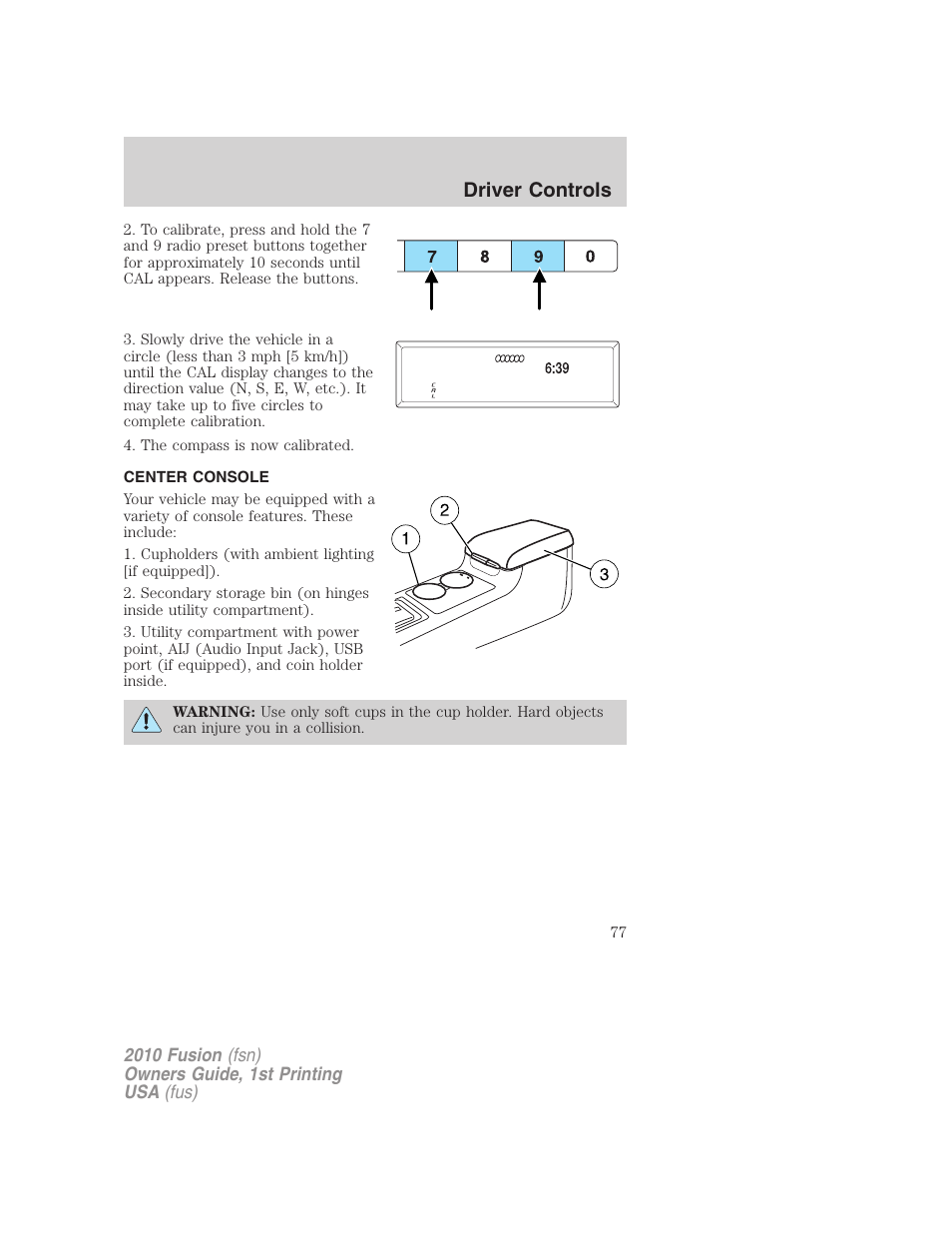 Center console, Driver controls | FORD 2010 Fusion v.1 User Manual | Page 77 / 338