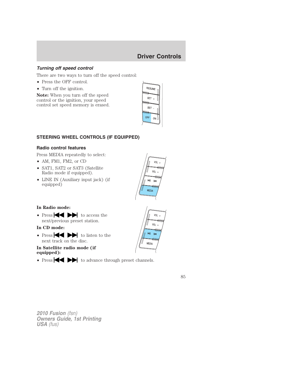 Turning off speed control, Steering wheel controls (if equipped), Radio control features | Driver controls | FORD 2010 Fusion v.1 User Manual | Page 85 / 338