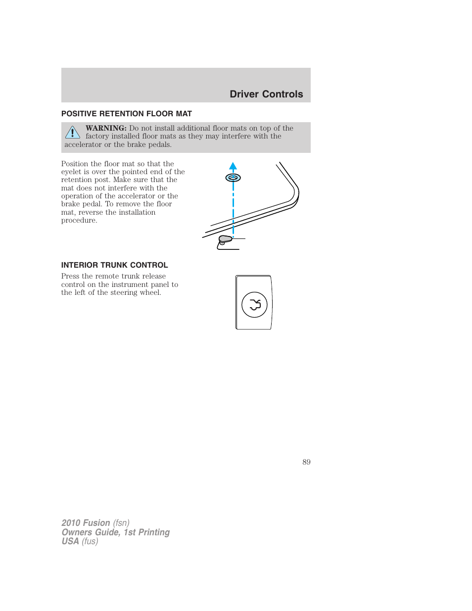 Positive retention floor mat, Interior trunk control, Driver controls | FORD 2010 Fusion v.1 User Manual | Page 89 / 338