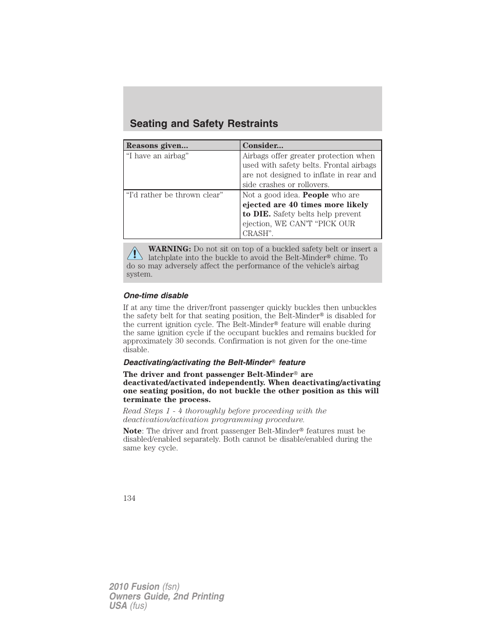 One-time disable, Deactivating/activating the belt-minder feature, Seating and safety restraints | FORD 2010 Fusion v.2 User Manual | Page 134 / 344
