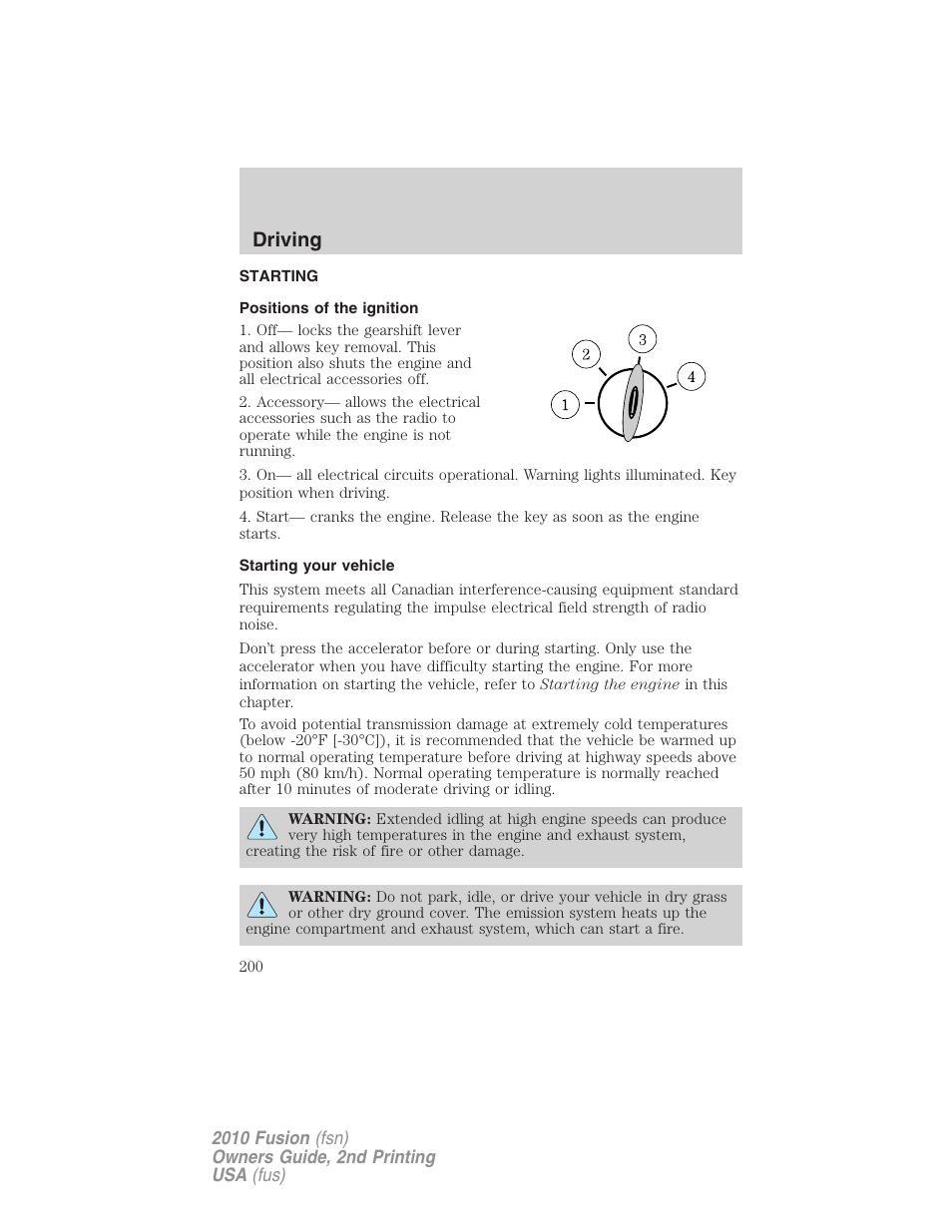 Driving, Starting, Positions of the ignition | Starting your vehicle | FORD 2010 Fusion v.2 User Manual | Page 200 / 344