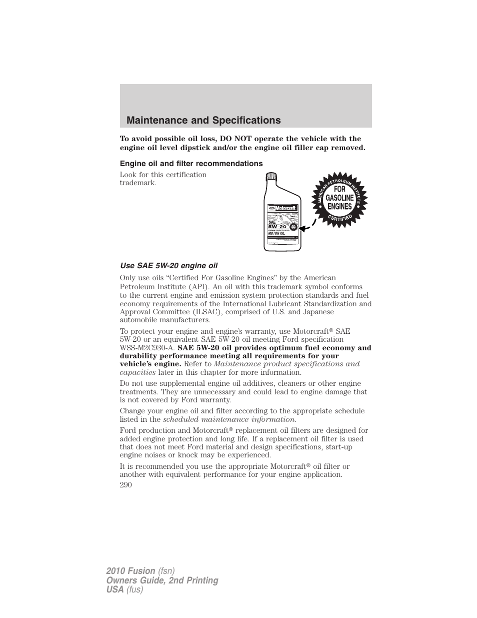 Engine oil and filter recommendations, Use sae 5w-20 engine oil, Maintenance and specifications | FORD 2010 Fusion v.2 User Manual | Page 290 / 344