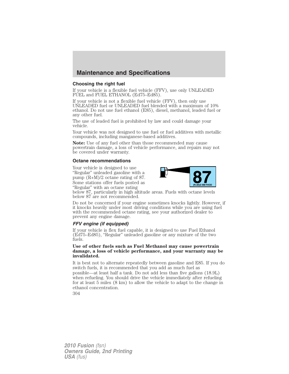 Choosing the right fuel, Octane recommendations, Ffv engine (if equipped) | FORD 2010 Fusion v.2 User Manual | Page 304 / 344