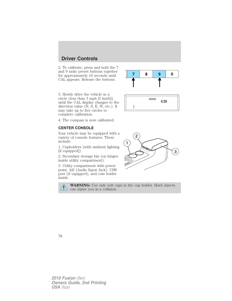 Center console, Driver controls | FORD 2010 Fusion v.2 User Manual | Page 78 / 344