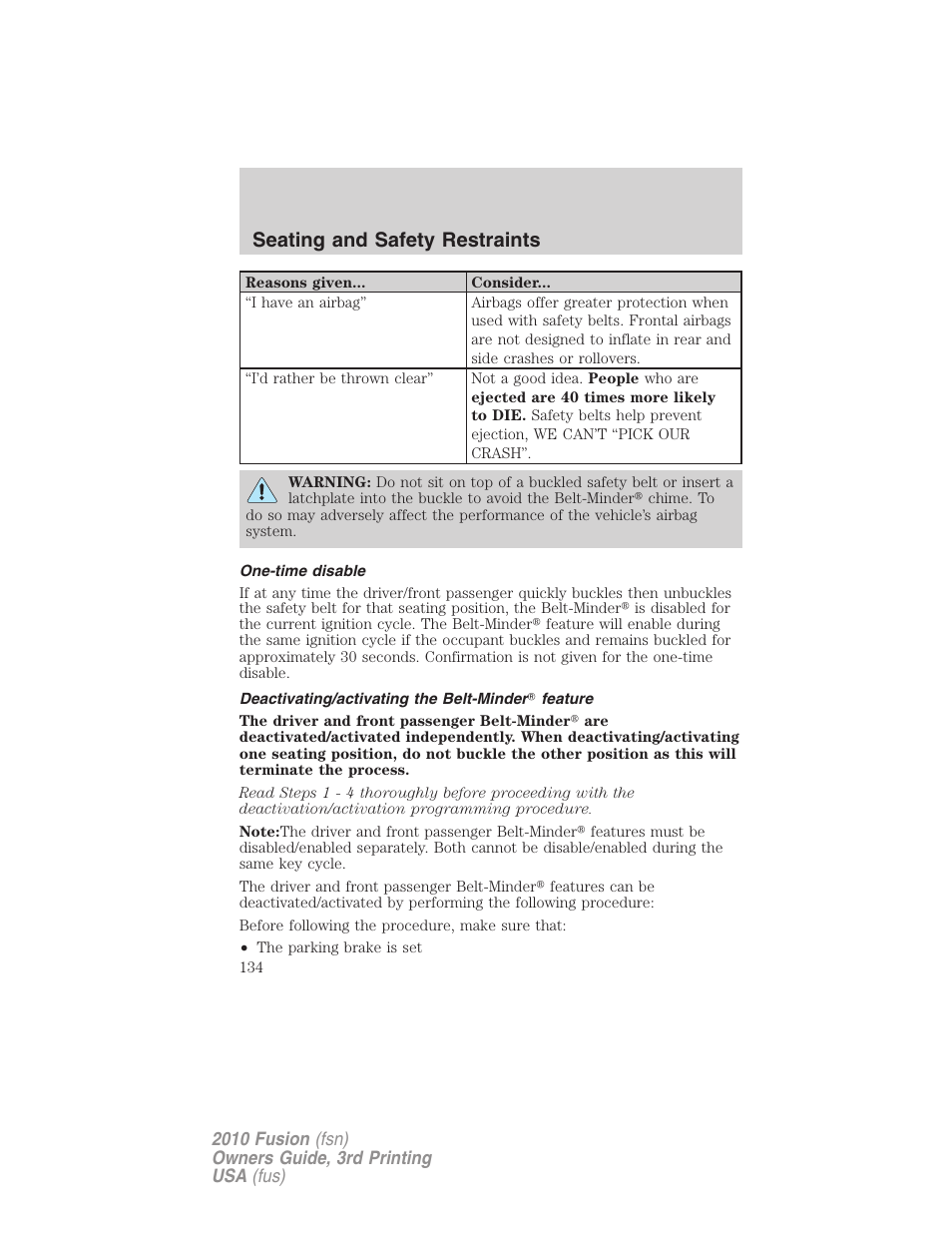 One-time disable, Deactivating/activating the belt-minder feature, Seating and safety restraints | FORD 2010 Fusion v.3 User Manual | Page 134 / 343