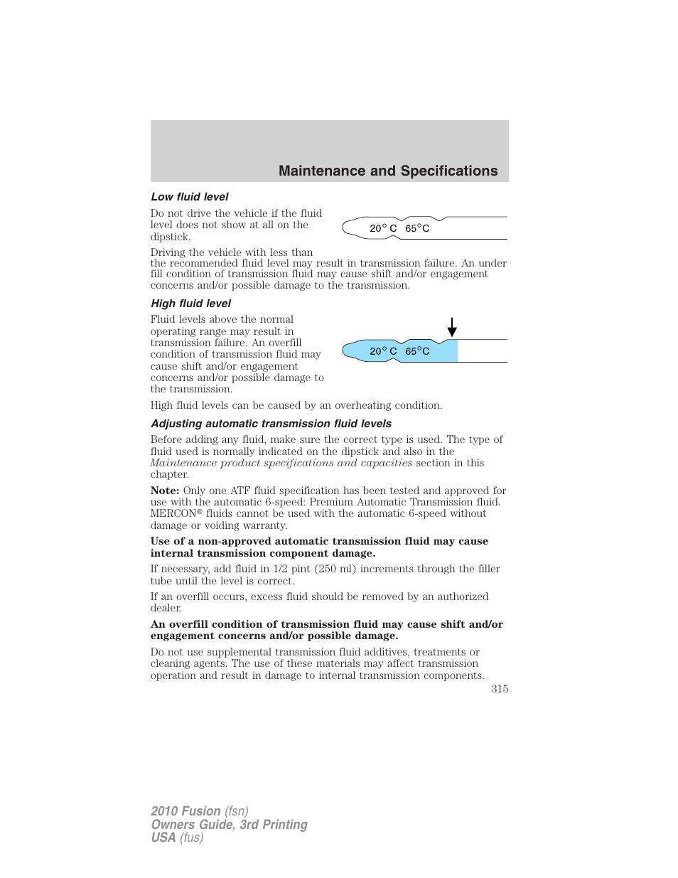 Low fluid level, High fluid level, Adjusting automatic transmission fluid levels | Maintenance and specifications | FORD 2010 Fusion v.3 User Manual | Page 315 / 343