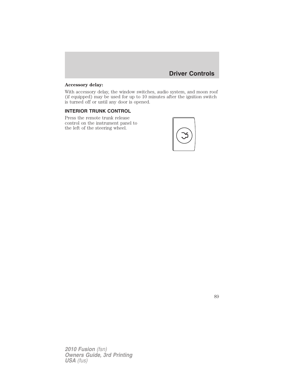 Interior trunk control, Driver controls | FORD 2010 Fusion v.3 User Manual | Page 89 / 343