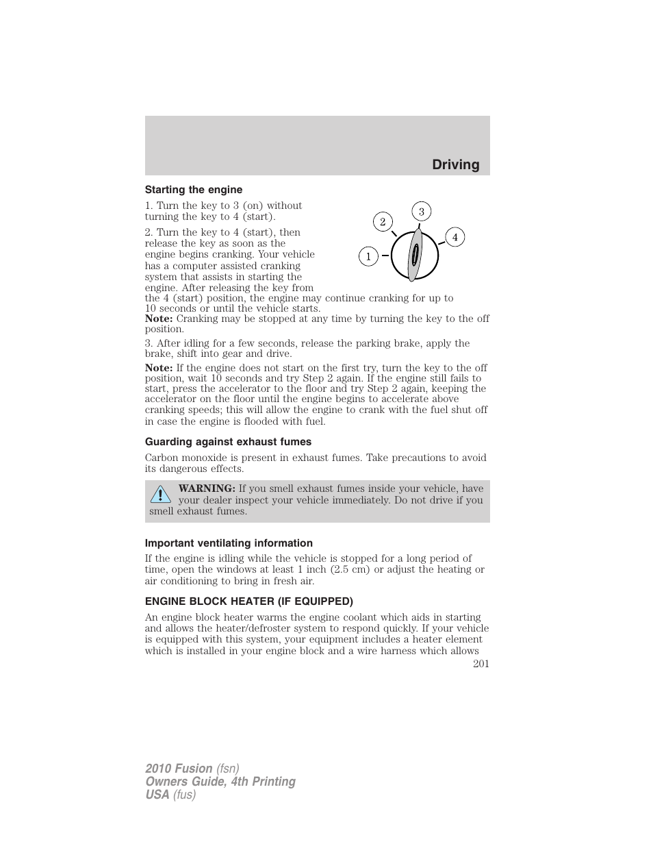 Starting the engine, Guarding against exhaust fumes, Important ventilating information | Engine block heater (if equipped), Driving | FORD 2010 Fusion v.4 User Manual | Page 201 / 340